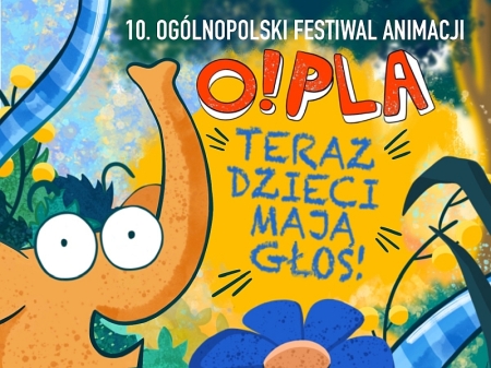 10. Ogólnopolski Festiwal Animacji O!PLA